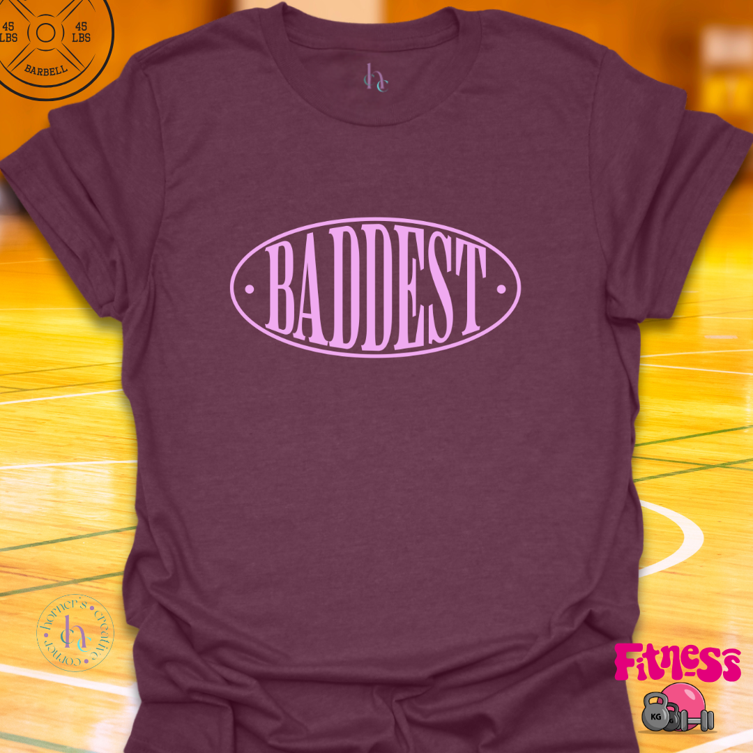Baddest T-shirt