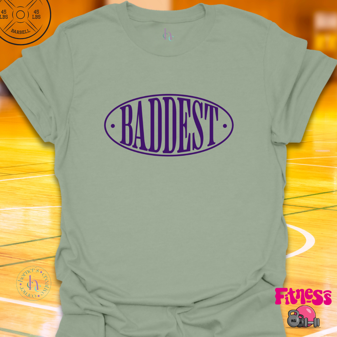 Baddest T-shirt