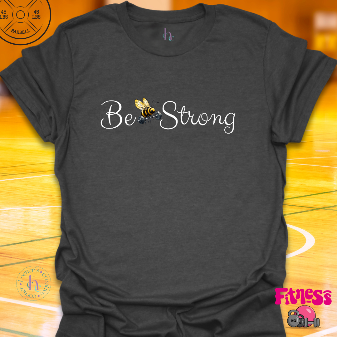 Be Strong T-Shirt