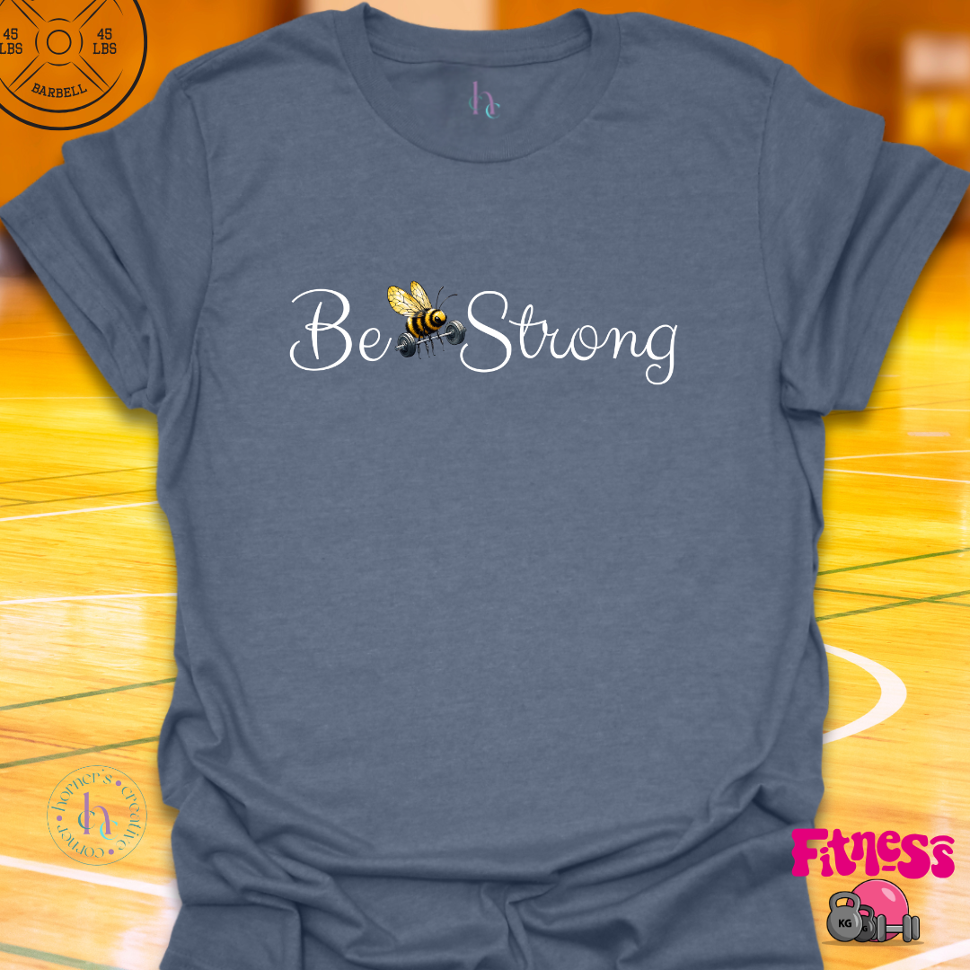 Be Strong T-Shirt