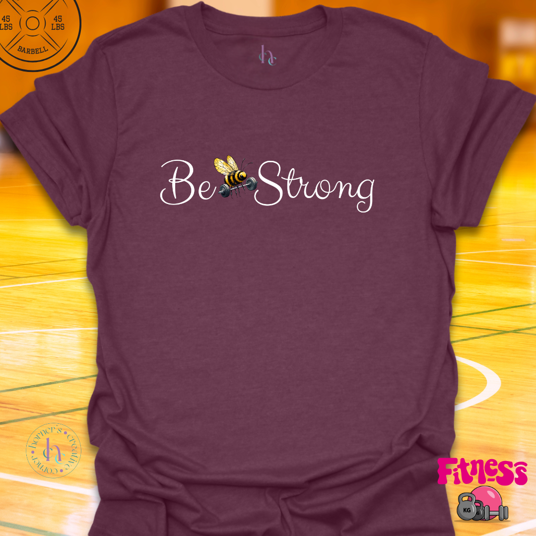 Be Strong T-Shirt