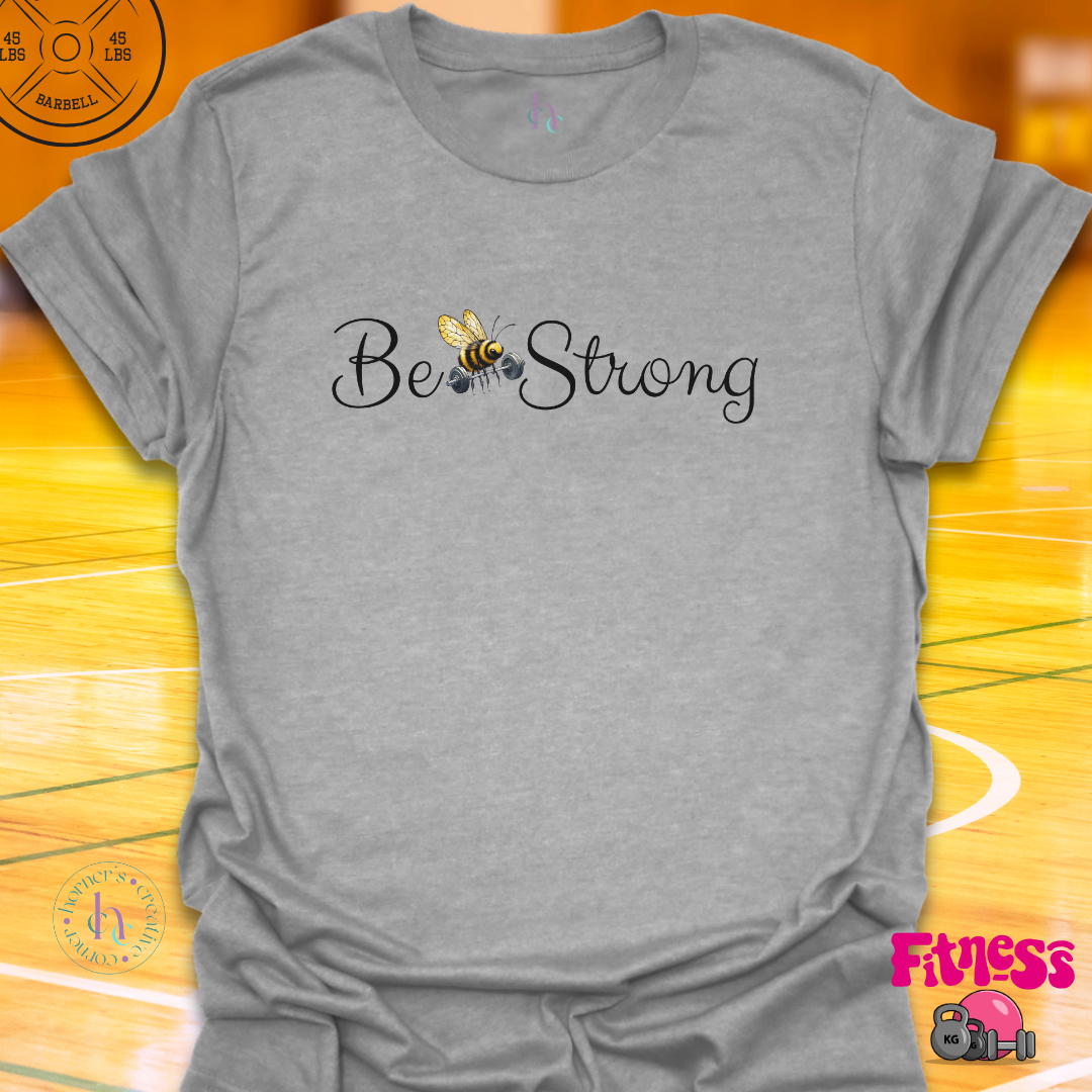 Be Strong T-Shirt