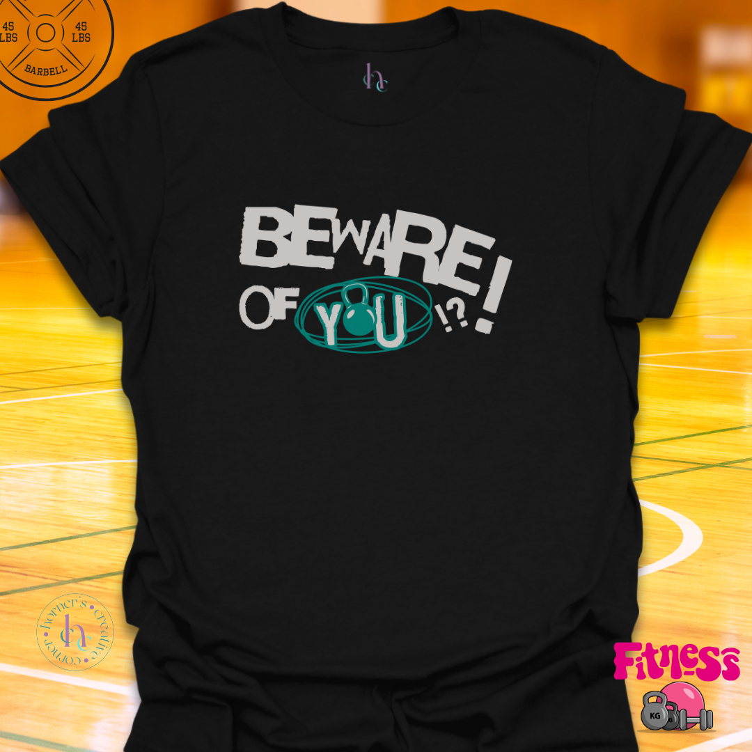 Beware of You T-shirt