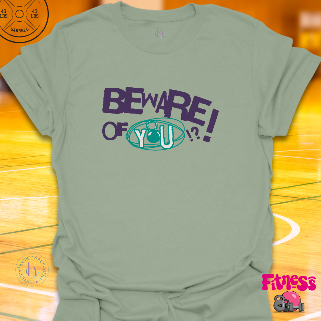 Beware of You T-shirt