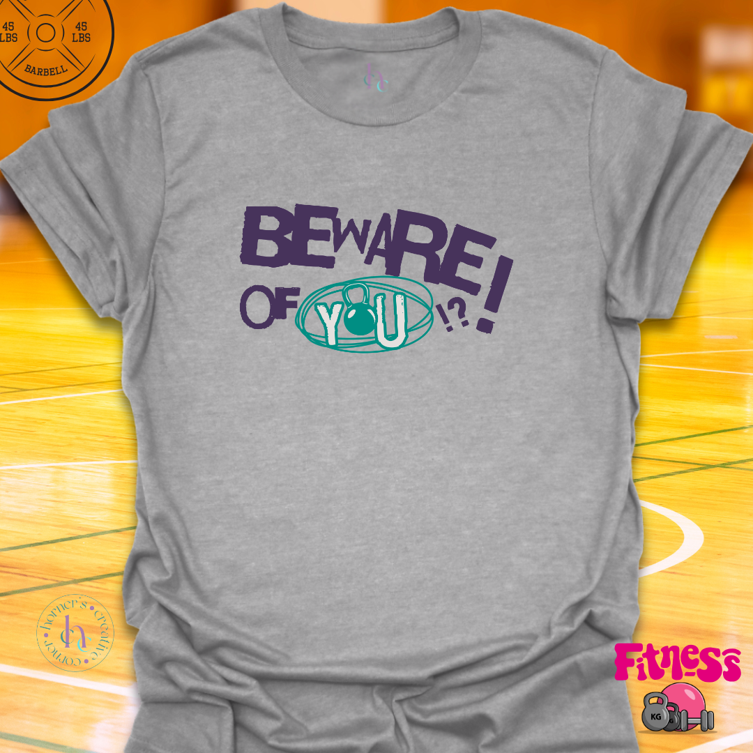 Beware of You T-shirt