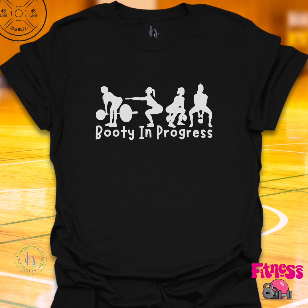 Booty In Progress T-shirt