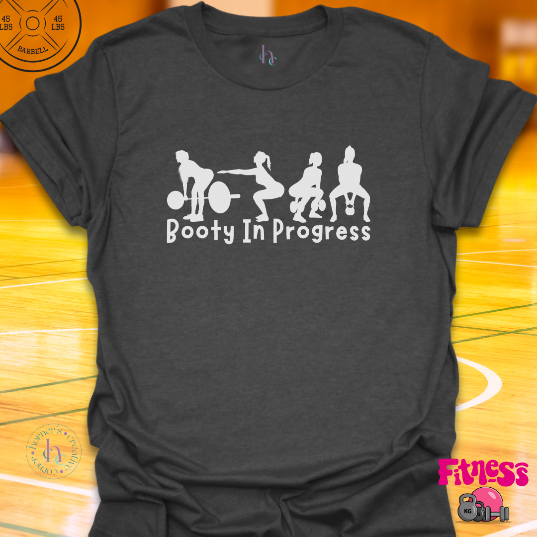 Booty In Progress T-shirt
