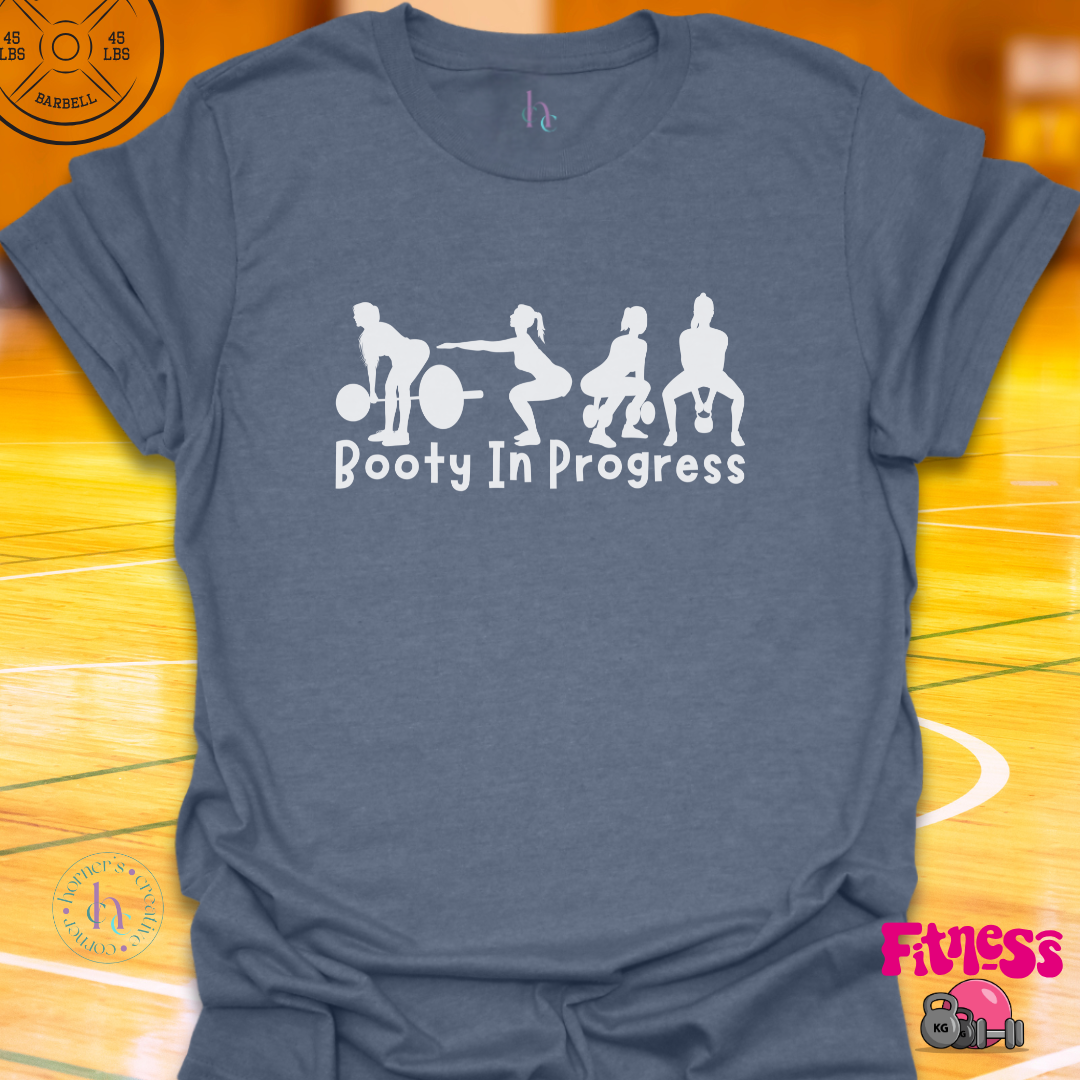 Booty In Progress T-shirt