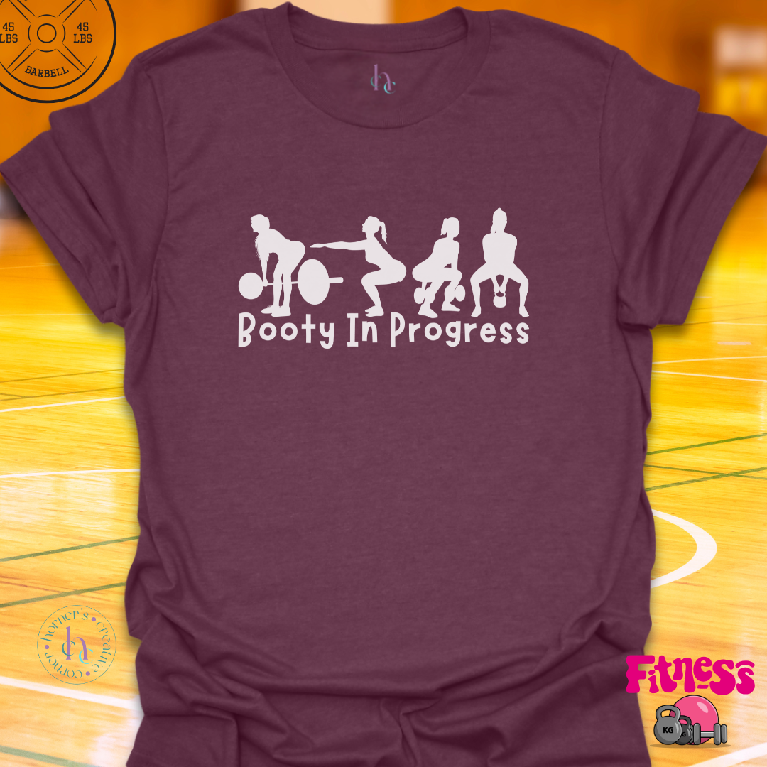 Booty In Progress T-shirt