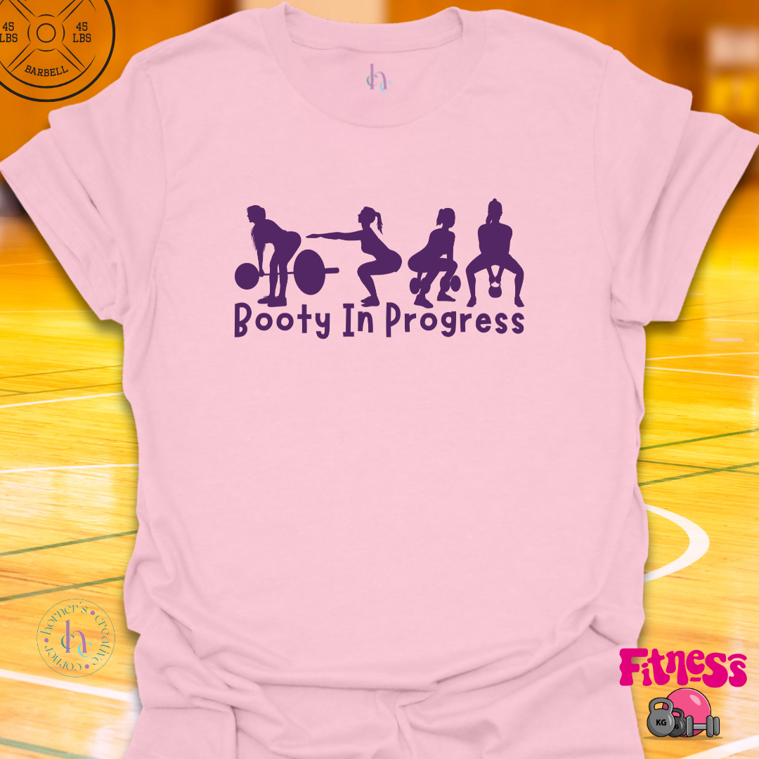 Booty In Progress T-shirt