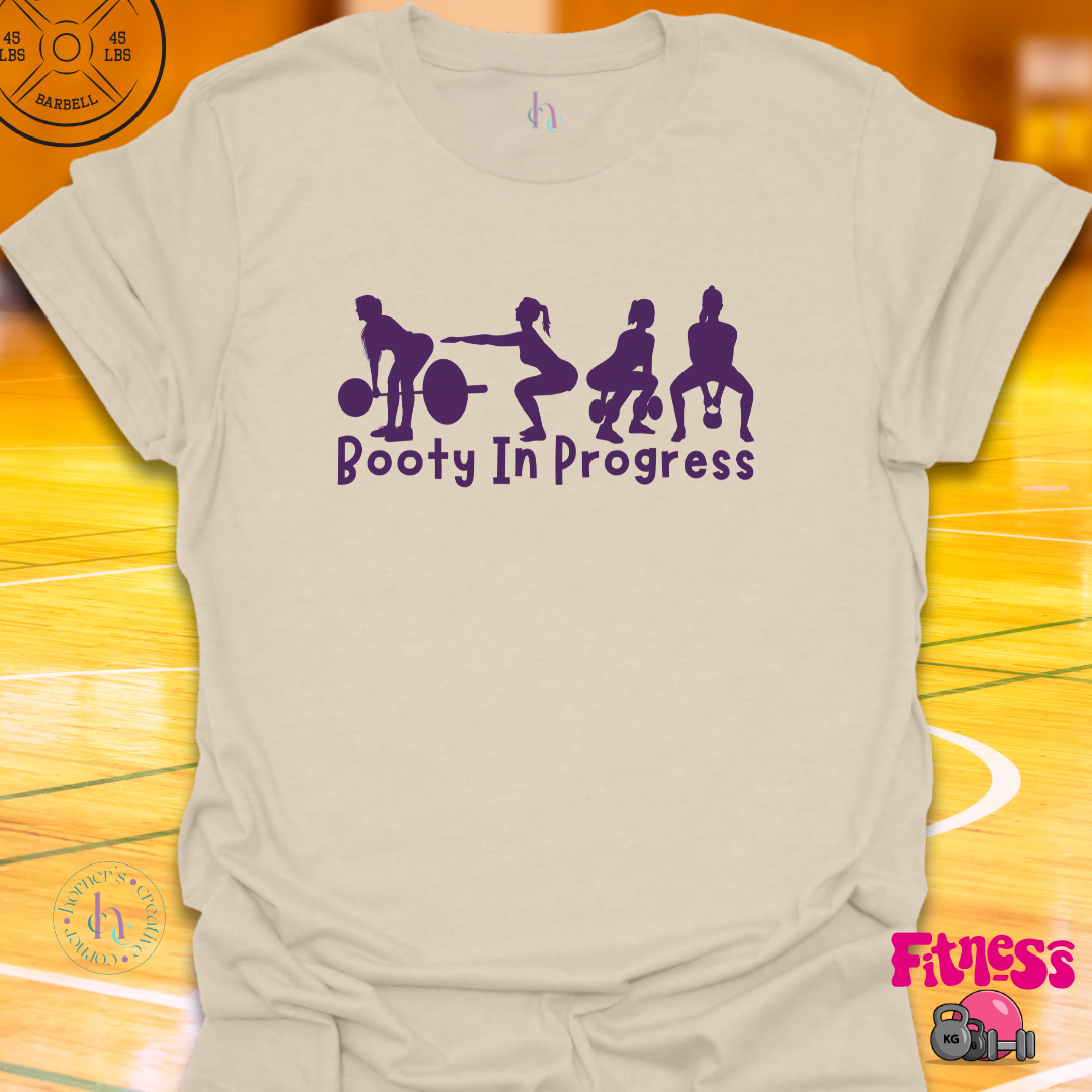 Booty In Progress T-shirt