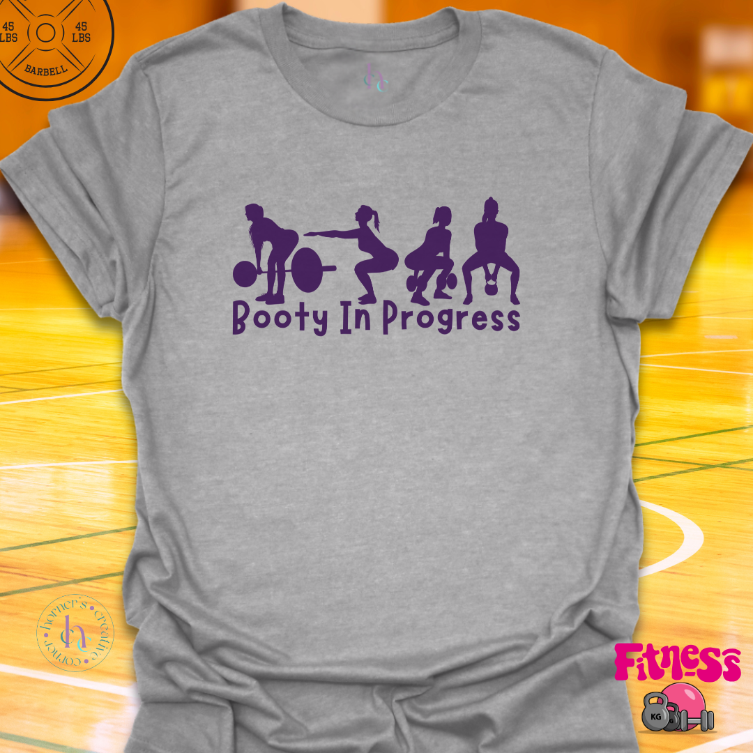 Booty In Progress T-shirt