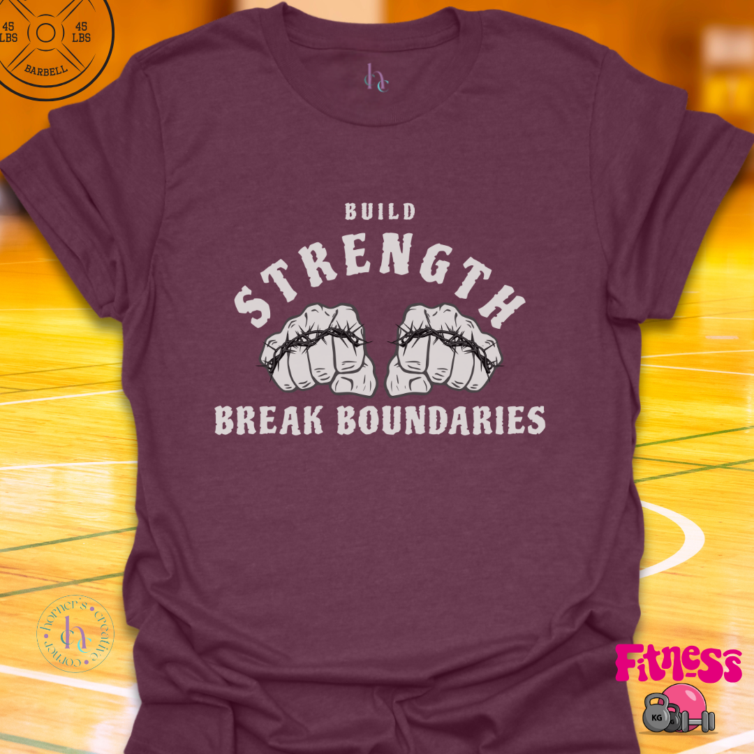 Build Strength Break Boundaries T-Shirt