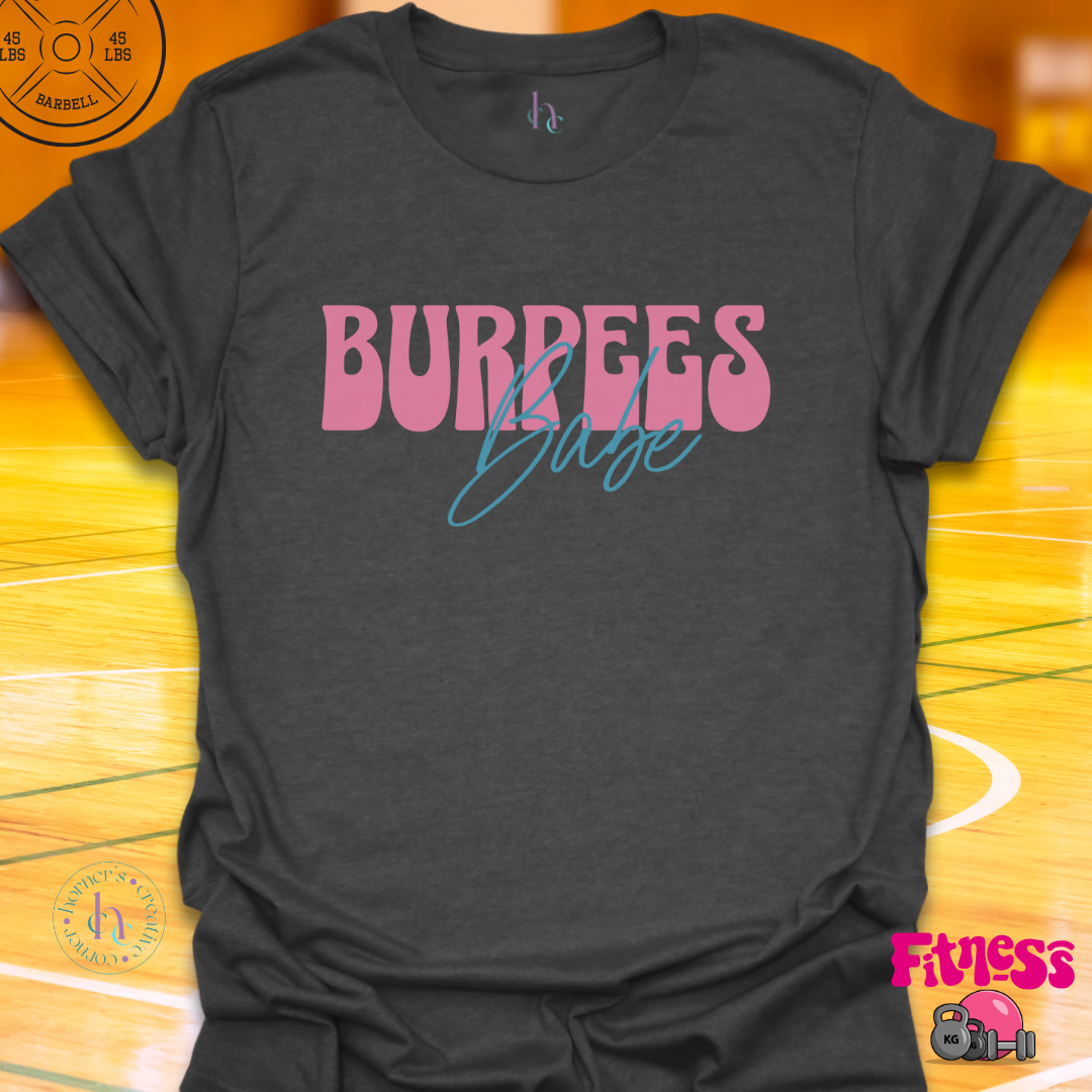 Burpees Babe T-Shirt