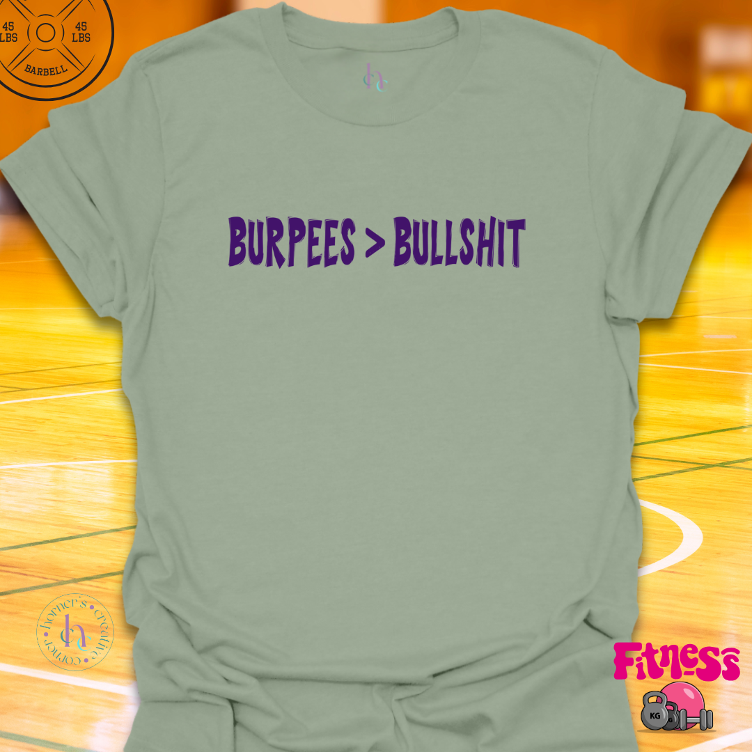 Burpees Better Than Bullshit T-Shirt