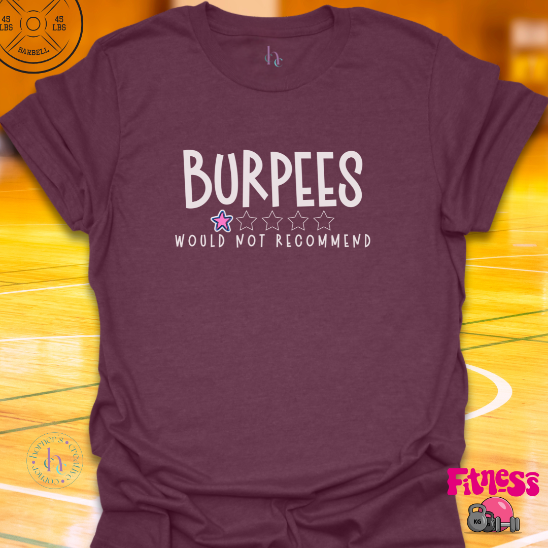 Burpees Would Not recommend PinkT-Shirt