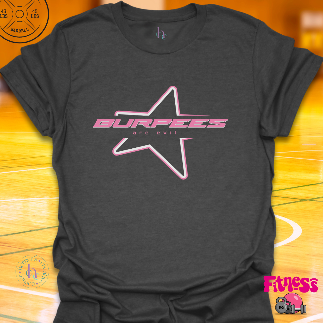 Burpees are Evil T-Shirt