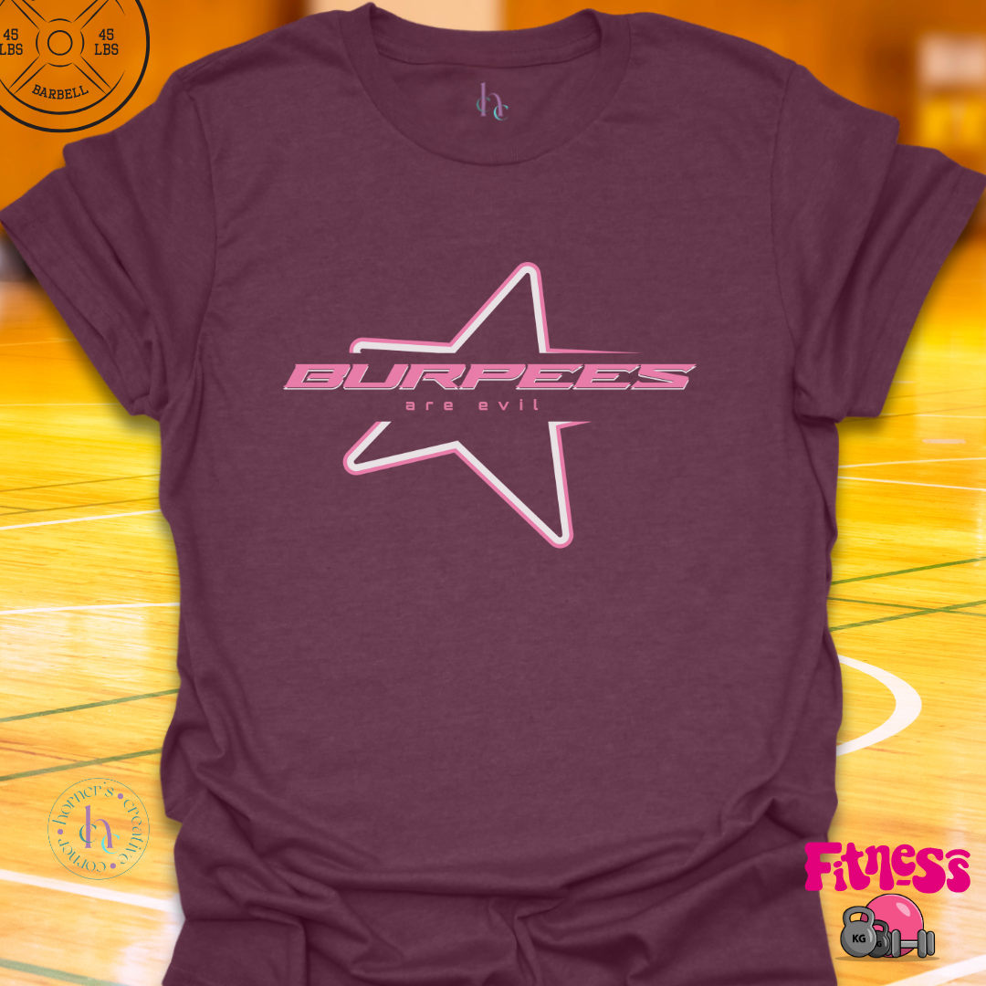 Burpees are Evil T-Shirt