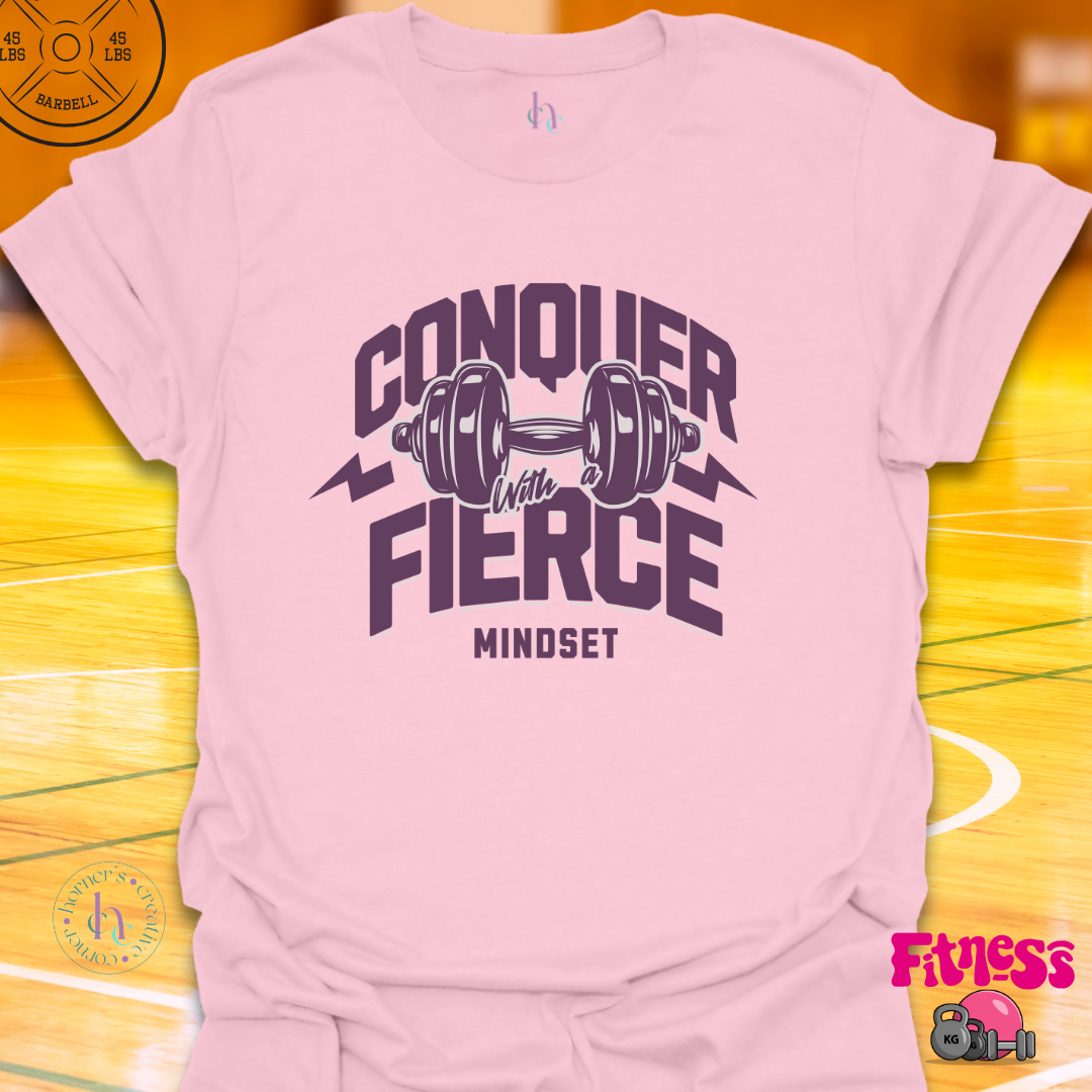 Conquer with Fierce Mindset T-Shirt
