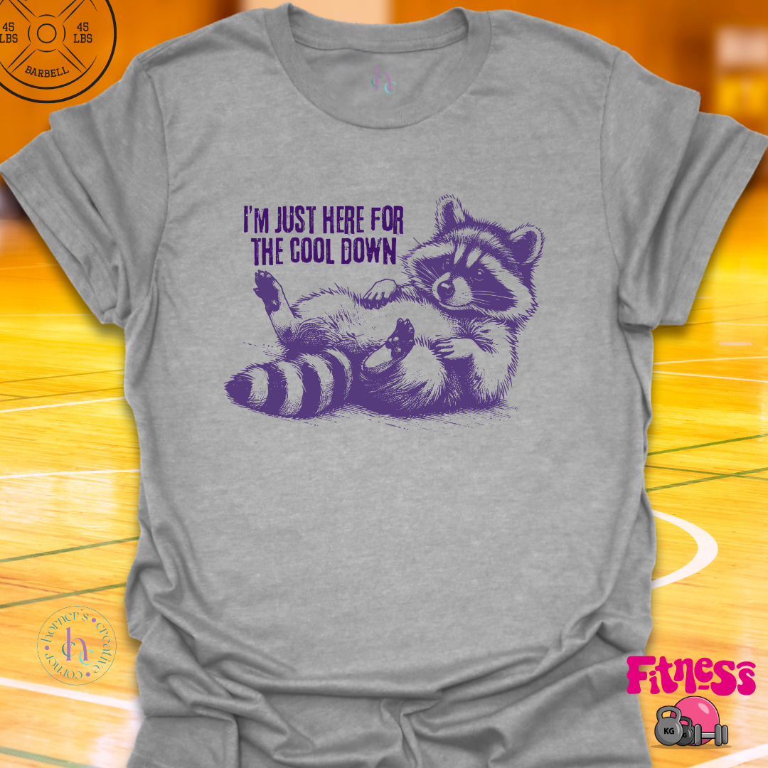 I'm Just Here For The Cool Down T-Shirt
