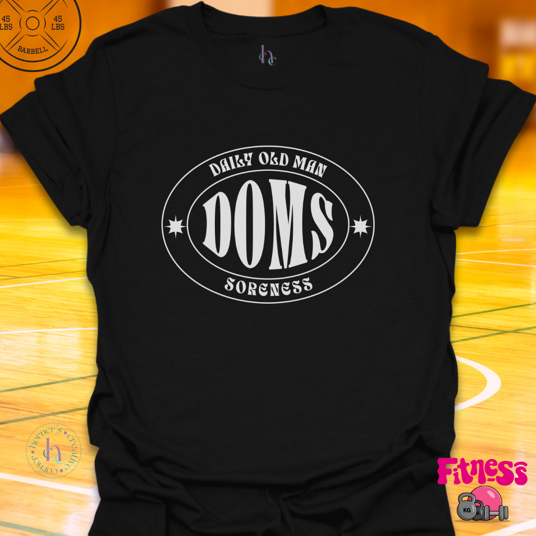 DOMS - Daily Old Man Soreness T- Shirt