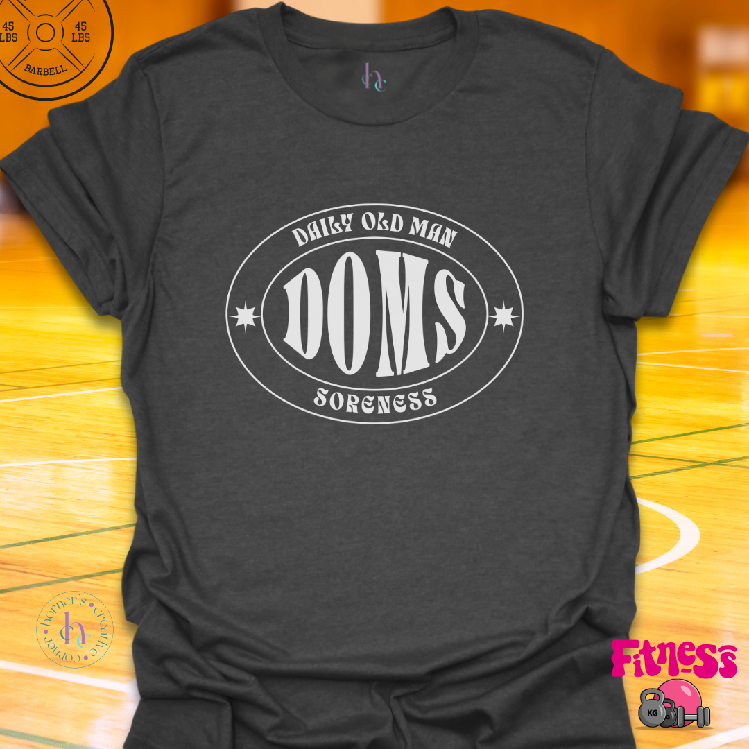 DOMS - Daily Old Man Soreness T- Shirt