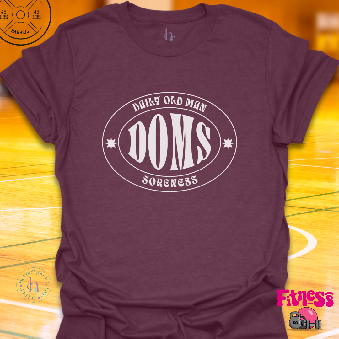 DOMS - Daily Old Man Soreness T- Shirt