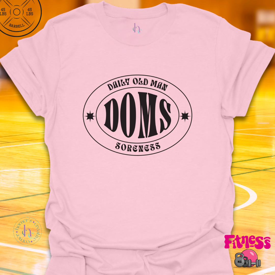 DOMS - Daily Old Man Soreness T- Shirt