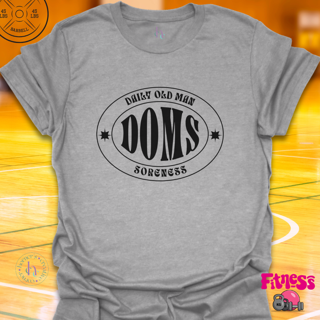 DOMS - Daily Old Man Soreness T- Shirt