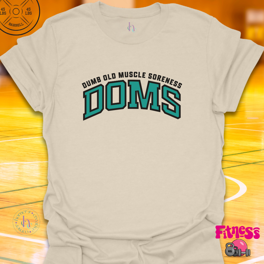 DOMs Dumb Old Muscle Soreness T-shirt