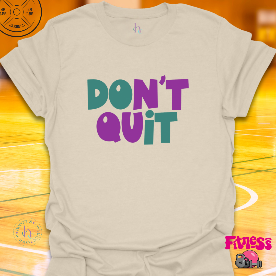 Don't Quit T-shirt