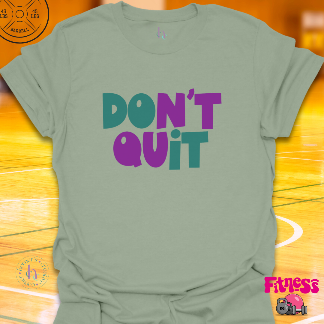 Don't Quit T-shirt