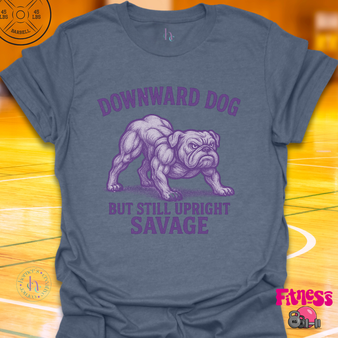Downward Dog But Still Upward Savage T-Shirt