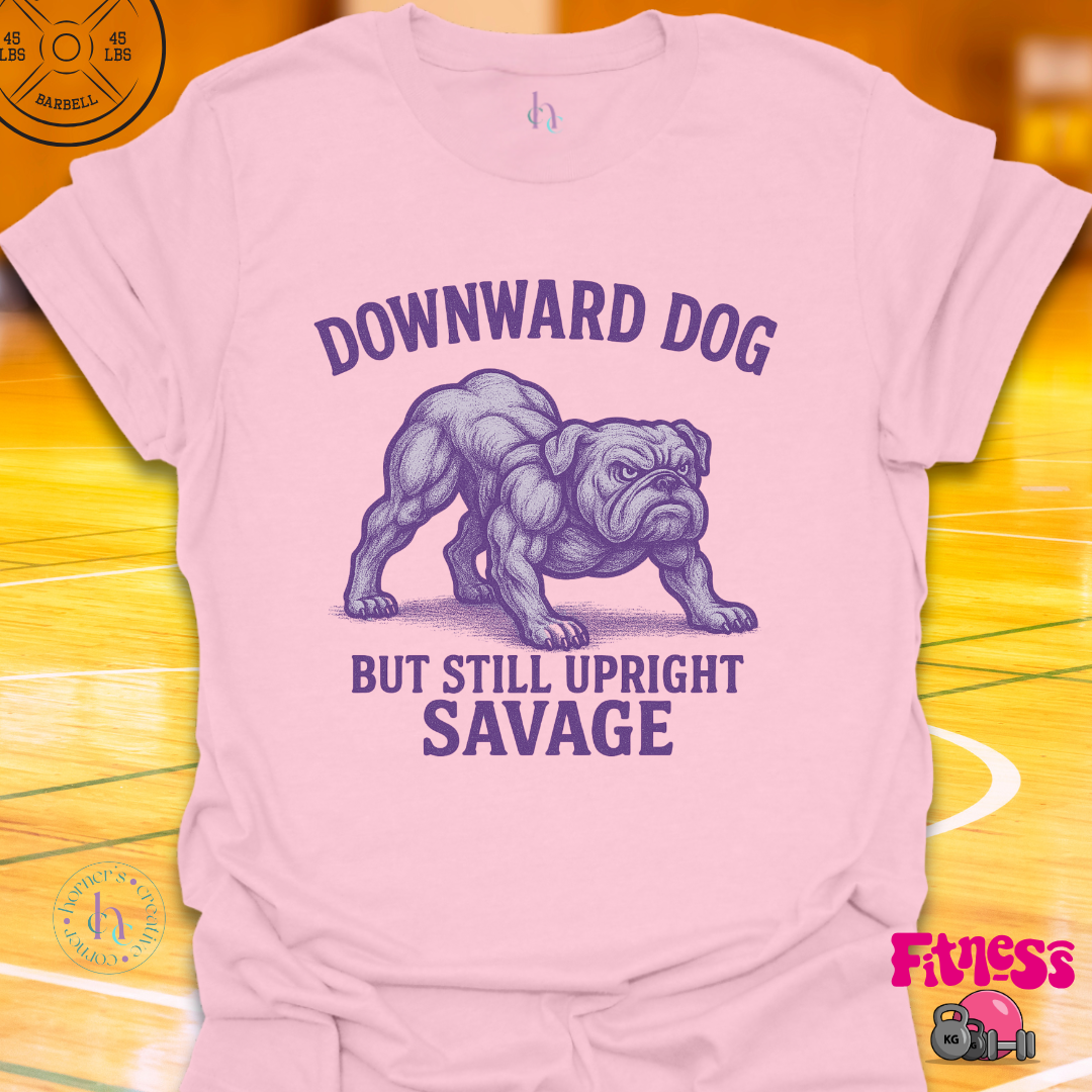 Downward Dog But Still Upward Savage T-Shirt