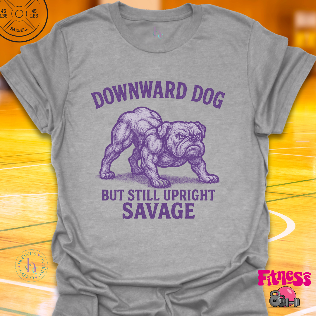 Downward Dog But Still Upward Savage T-Shirt