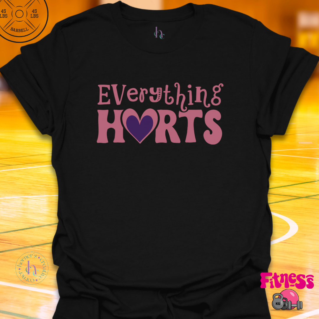 Everything Hurts T-Shirt