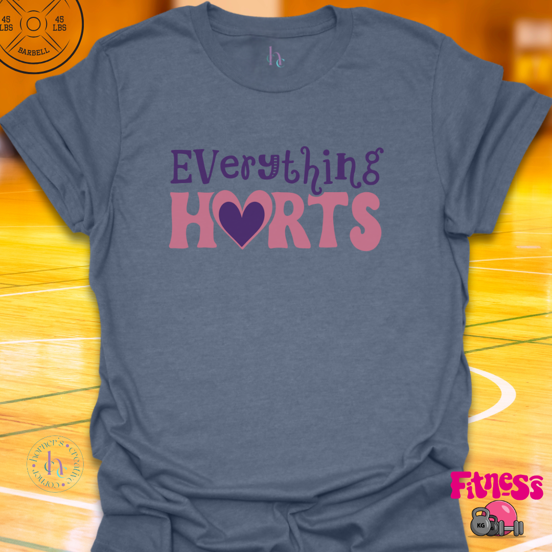 Everything Hurts T-Shirt