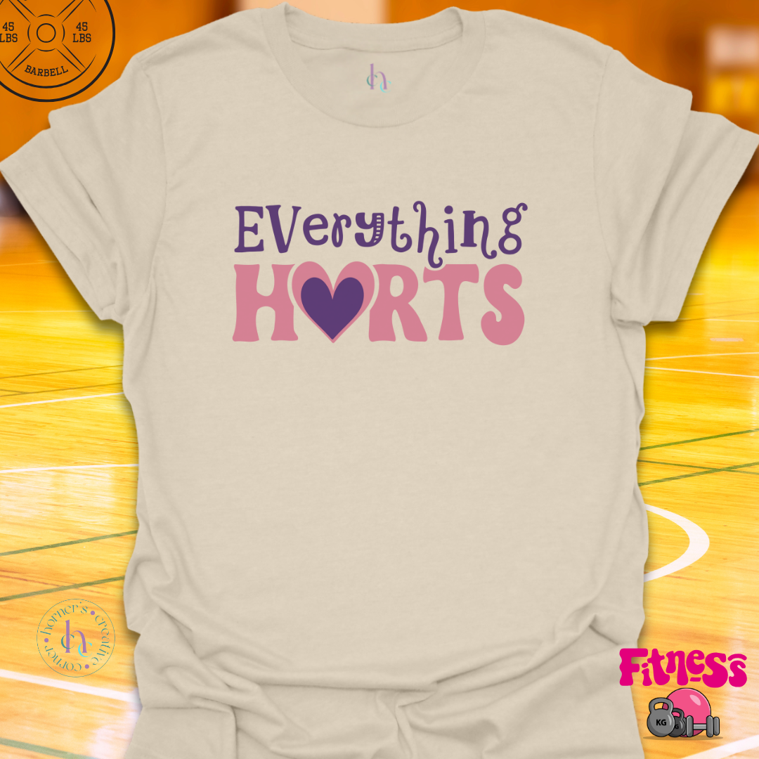 Everything Hurts T-Shirt