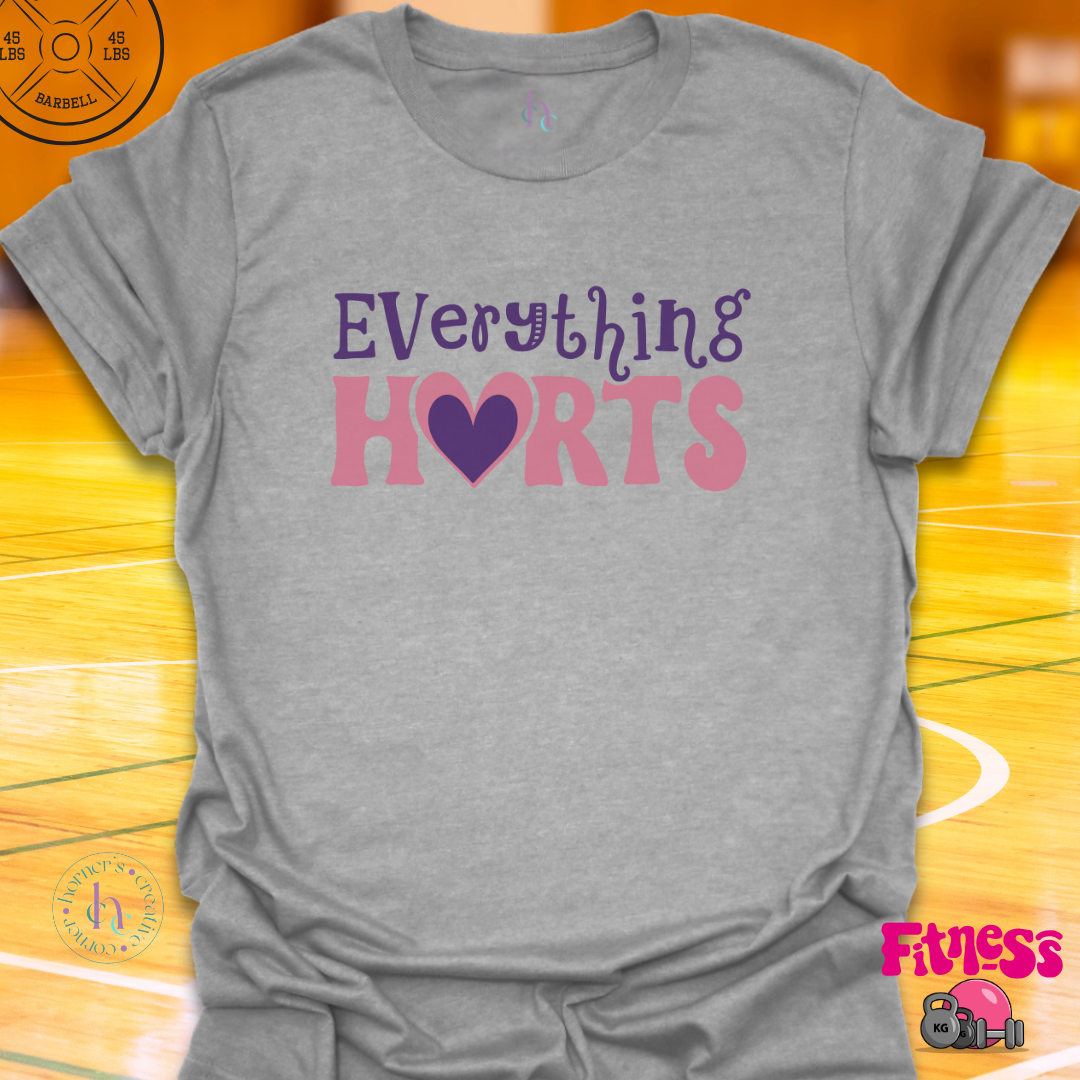 Everything Hurts T-Shirt