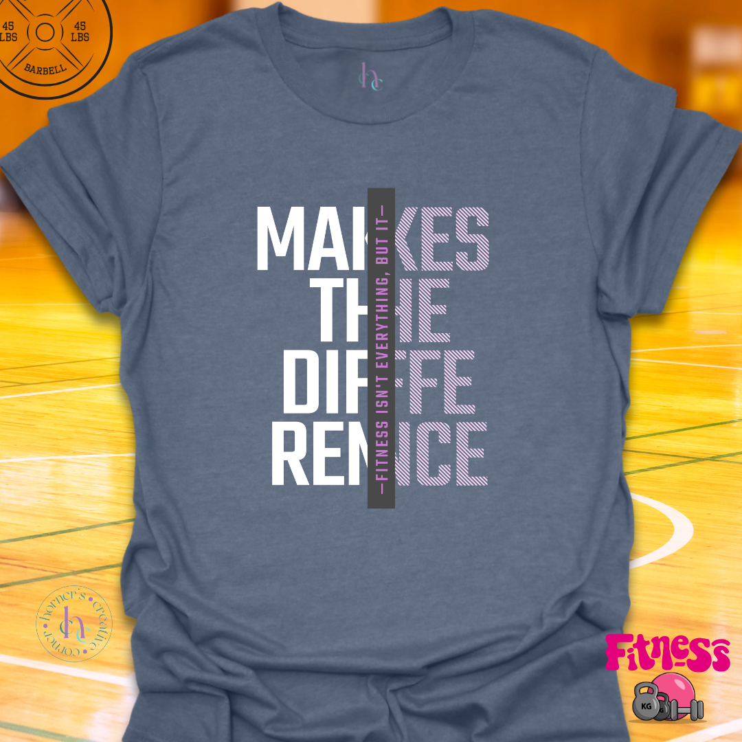 Fitness Makes the Difference T-shirt