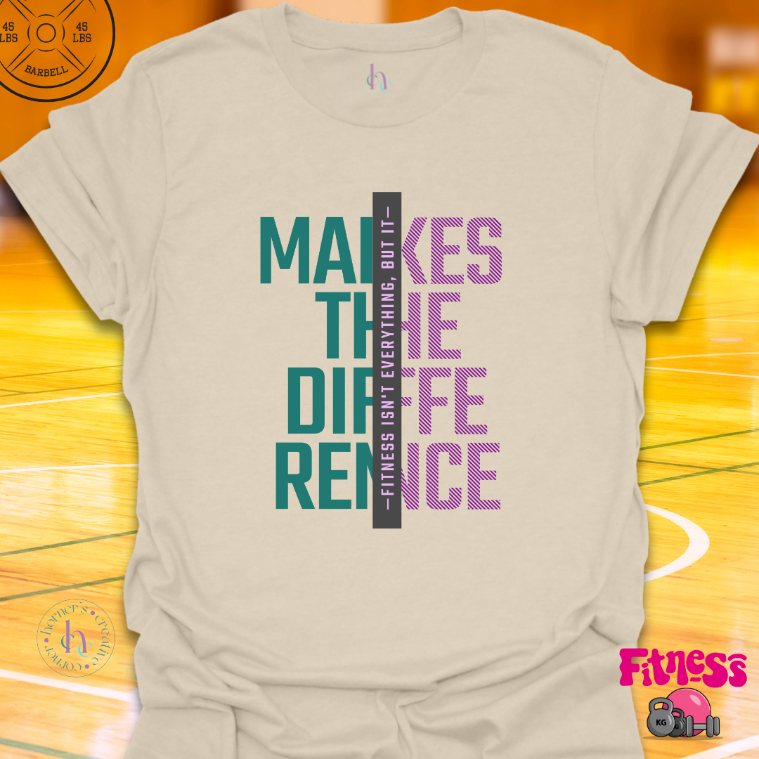 Fitness Makes the Difference T-shirt