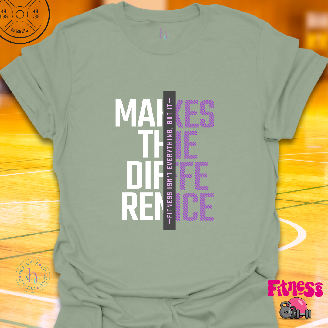 Fitness Makes the Difference T-shirt