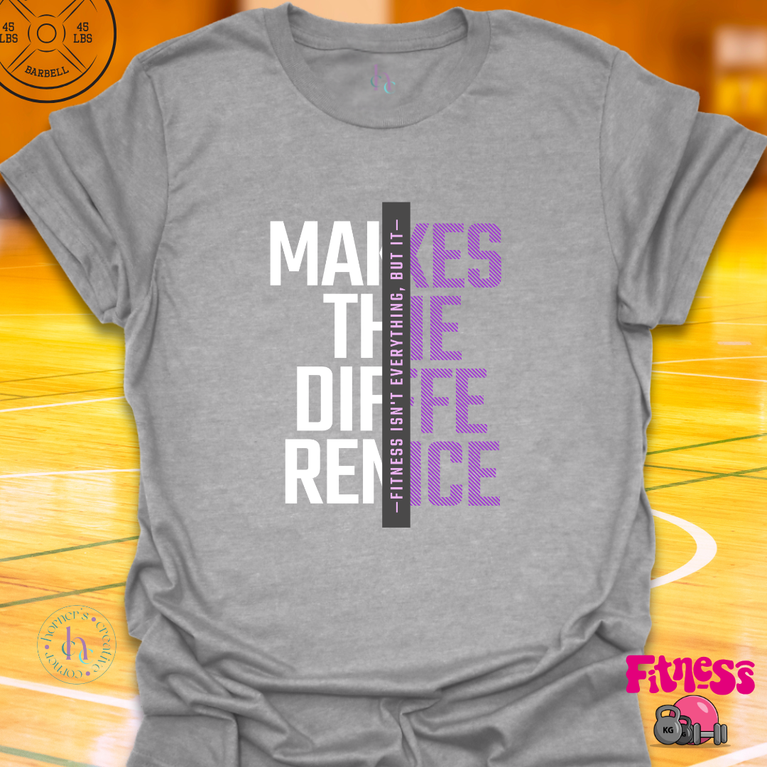 Fitness Makes the Difference T-shirt