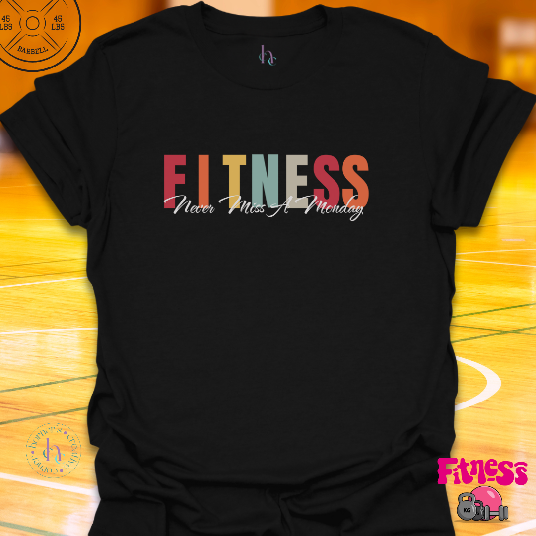 Fitness Never Miss a Monday T-Shirt