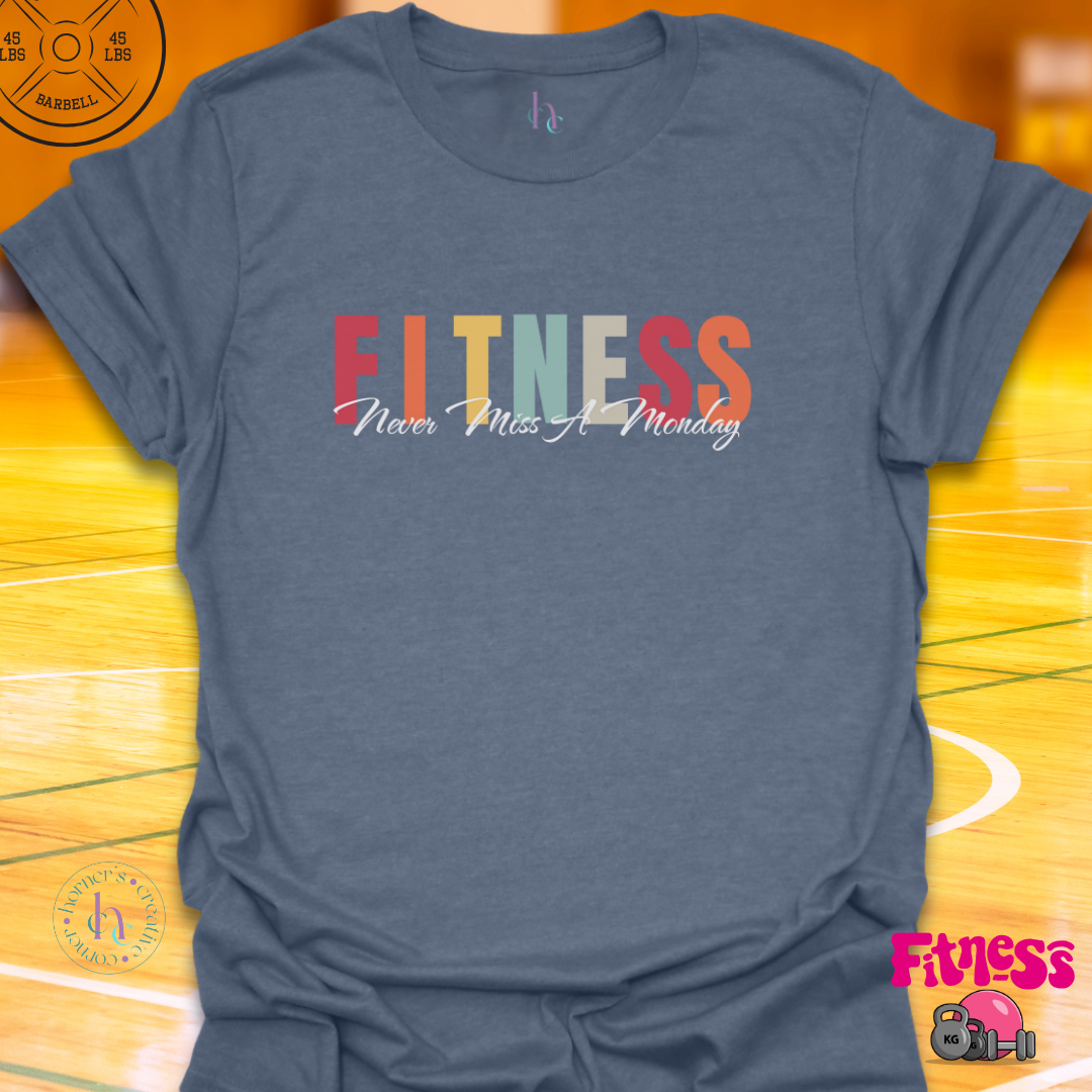 Fitness Never Miss a Monday T-Shirt