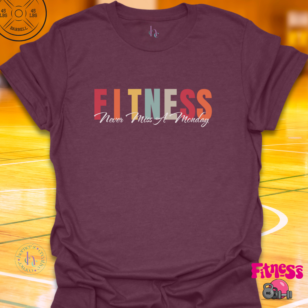 Fitness Never Miss a Monday T-Shirt