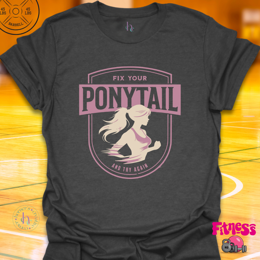 Fix Your Ponytail T-Shirt