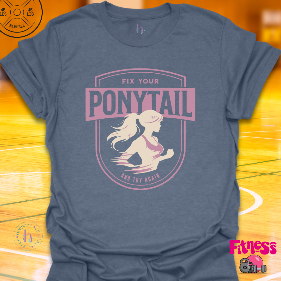 Fix Your Ponytail T-Shirt