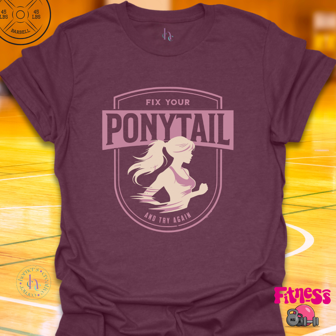 Fix Your Ponytail T-Shirt