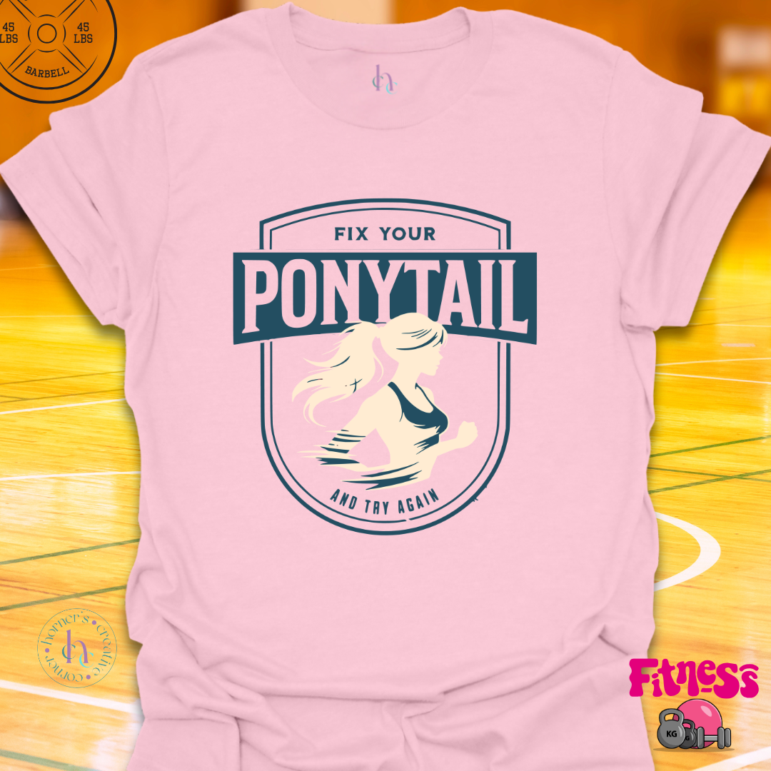 Fix Your Ponytail T-Shirt